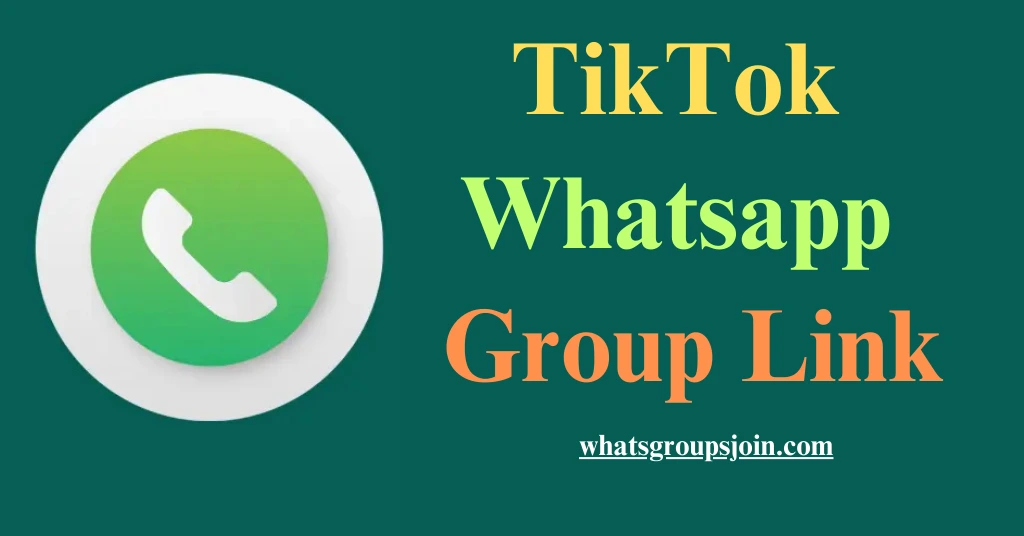 TikTok Whatsapp Group Links