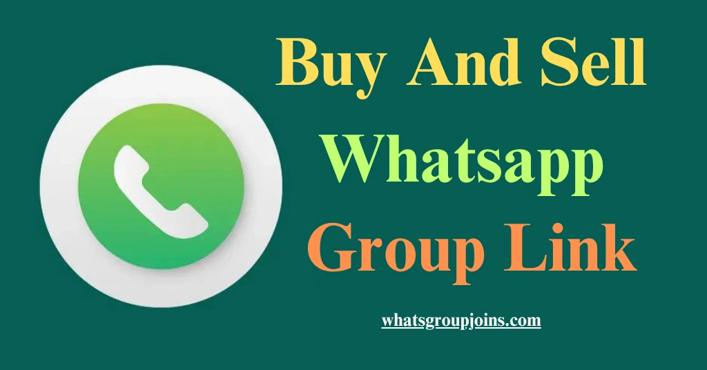 buy and sell whatsapp group link